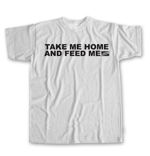 TAKE ME HOME AND FEED ME Short Sleeve T-shirt